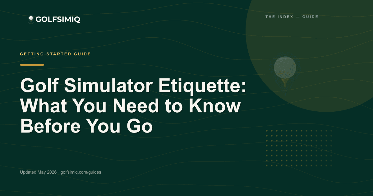 GolfSimIQ guide image for Golf Simulator Etiquette: What You Need to Know Before You Go