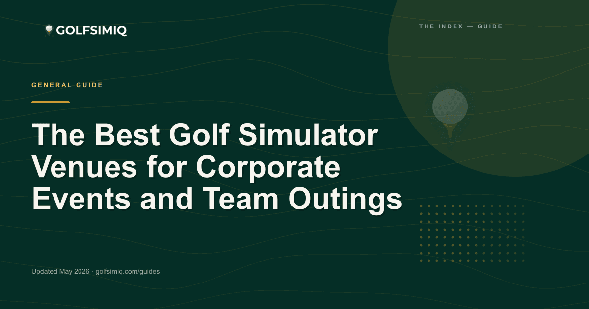 GolfSimIQ guide image for The Best Golf Simulator Venues for Corporate Events and Team Outings