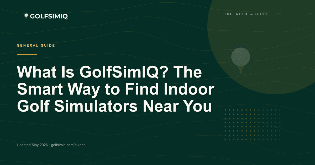 What Is GolfSimIQ? The Smart Way to Find Indoor Golf Simulators Near You