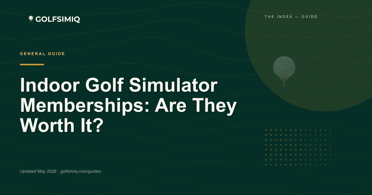 GolfSimIQ guide image for Indoor Golf Simulator Memberships: Are They Worth It?